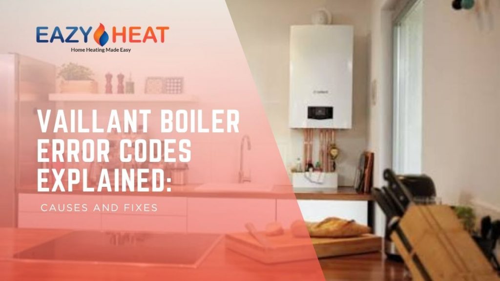 Vaillant Boiler Error Codes Explained: Causes and Fixes