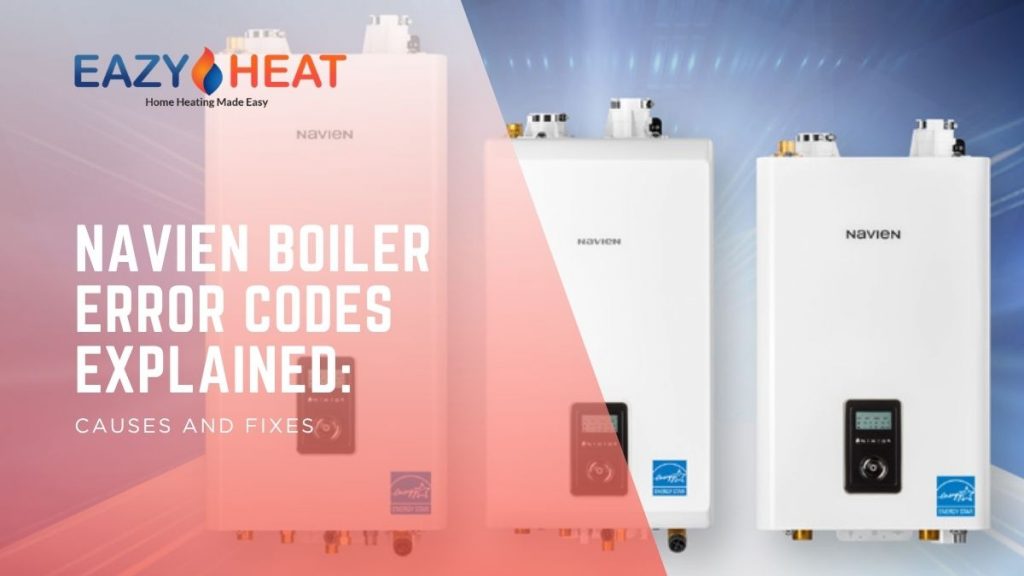 Navien Boiler Error Codes Explained: Causes and Fixes