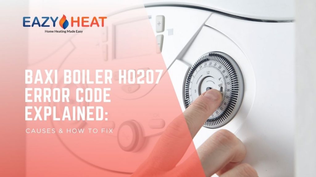 Baxi Boiler H0207 Error Code Explained: Causes & How to Fix