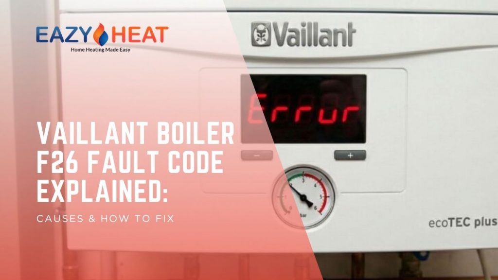 Vaillant Boiler F26 Fault Code Explained