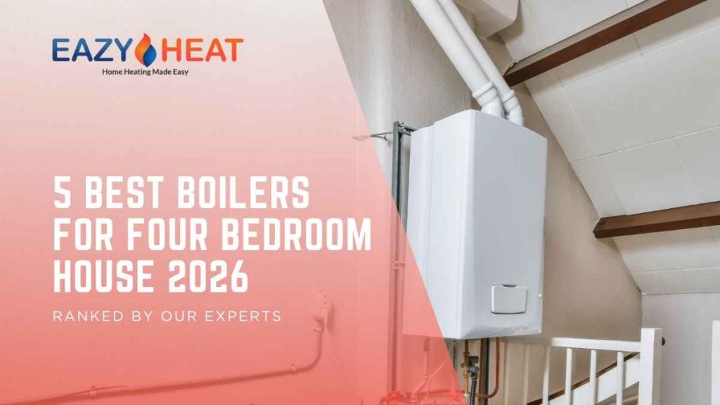 5 Best Boilers For Four Bedroom House 2026
